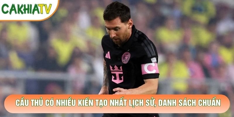 Cầu Thủ Có Nhiều Kiến Tạo Nhất Lịch Sử, Danh Sách Chuẩn