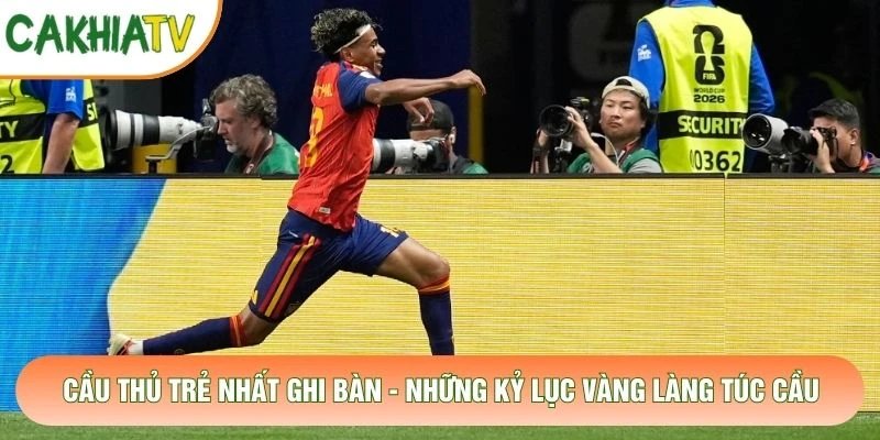 Cầu Thủ Trẻ Nhất Ghi Bàn – Những Kỷ Lục Vàng Làng Túc Cầu