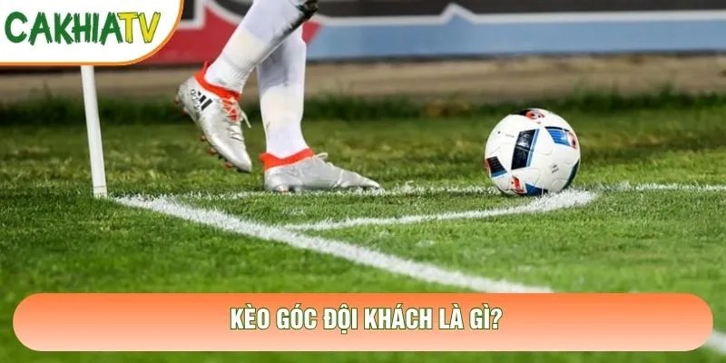 Kèo Góc Đội Khách – Nhận Định Số Quả Phạt Góc Đội Khách